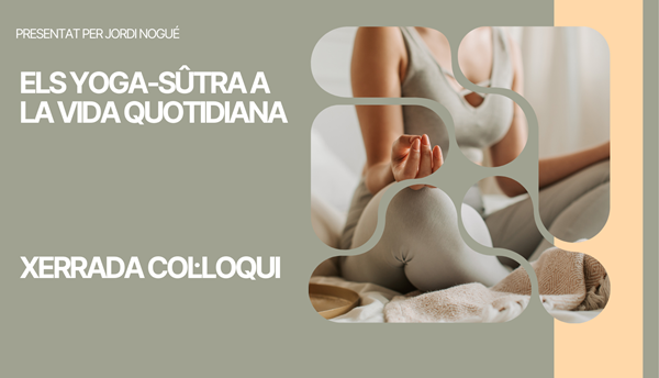 ELS YOGA-SÛTRA A LA VIDA QUOTIDIANA